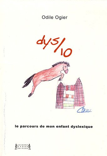 Stock image for Dys sur dix : Le parcours de mon enfant dyslexique for sale by Ammareal