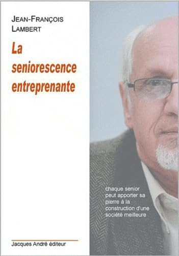 Stock image for La seniorescence entreprenante for sale by Ammareal