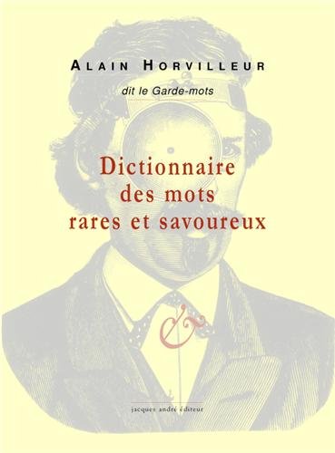 9782757002179: Dictionnaire des mots rares et savoureux