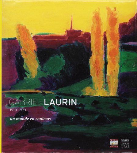 9782757200148: Gabriel Laurin 1901-1973. Un monde en couleurs