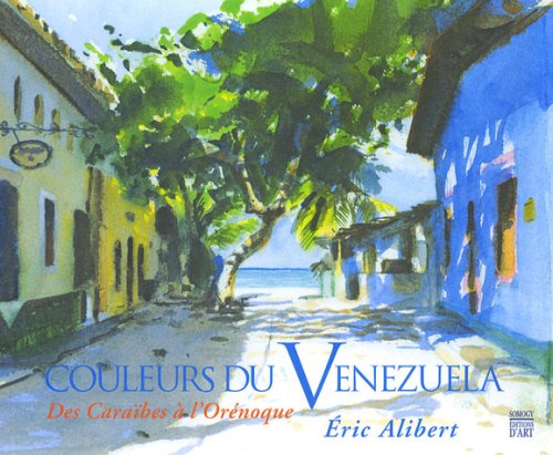 Imagen de archivo de COULEURS DE VENEZUELA: DES CARAIBES A L' ORENOQUE (COEDITION ET MUSEE SOMOGY) a la venta por HPB-Red