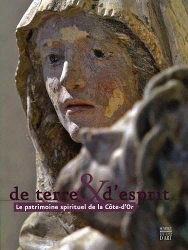 Stock image for De terre & d'esprit : Le patrimoine spirituel de la Cte-d'Or for sale by Ammareal