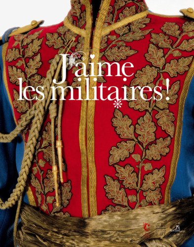 Stock image for J'aime les militaires ! for sale by Librairie de l'Avenue - Henri  Veyrier