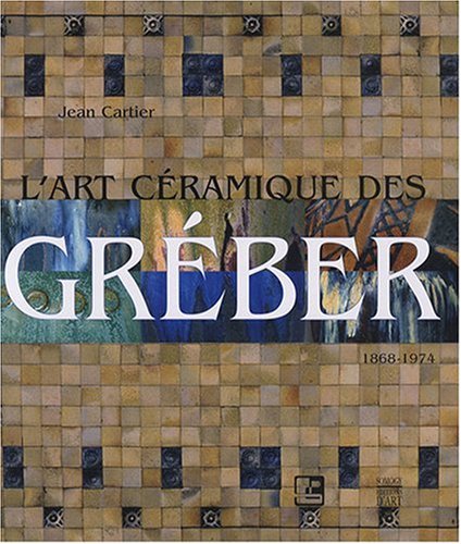 9782757200797: l'art ceramique des greber (COEDITION ET MUSEE SOMOGY)