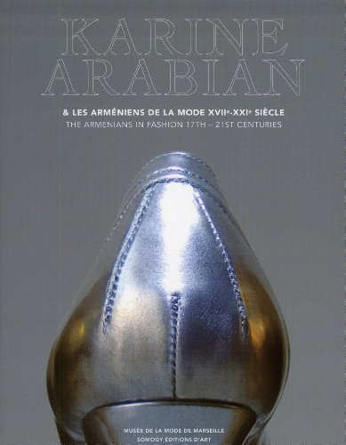 Karine Arabian: The Armenians in Fashion 17thâ€“21st Centuries (9782757200834) by Richoux, Sylvie