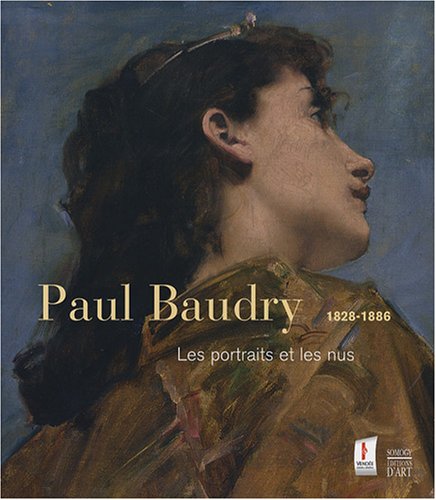 Beispielbild fr Paul Baudry, 1828-1886 : Les Portraits Et Les Nus : Exposition, Les Lucs-sur-boulogne, Historial De zum Verkauf von RECYCLIVRE