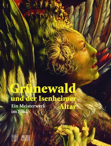 Stock image for Grnewald und der Isenheimer Altar: Ein Meisterwerk im Blick for sale by Versandantiquariat Felix Mcke