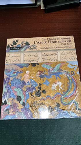 9782757201268: le chant du monde - l'art de l'iran safavide 1501-1736 (COEDITION ET MUSEE SOMOGY)