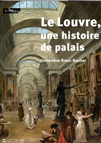 Stock image for Le Louvre, une histoire de palais for sale by medimops