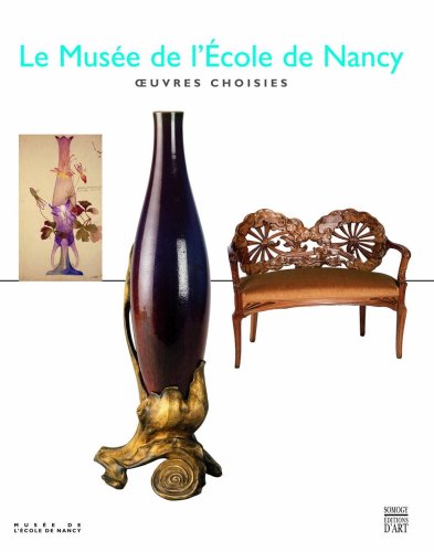 9782757202487: Le Muse de l'Ecole de Nancy: Oeuvres choisies