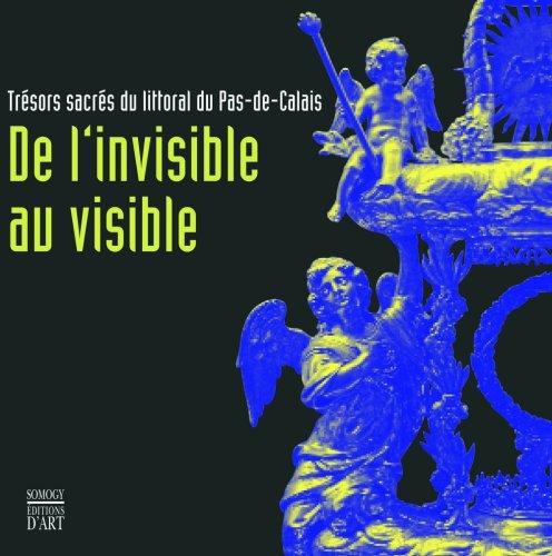 9782757202555: De l'invisible au visible: Trsors sacrs du littoral du Pas-de-Calais