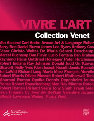 VIVRE L'ART: LA COLLECTION VENET (COEDITION ET MUSEE SOMOGY) (9782757202616) by Collectif