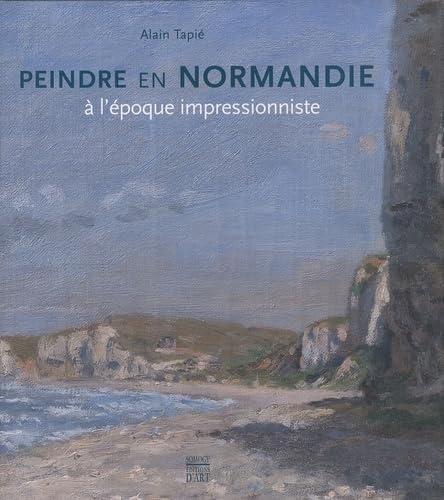 Beispielbild fr Peindre En Normandie  L'poque Impressionniste zum Verkauf von RECYCLIVRE