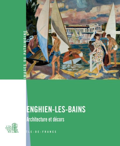 Imagen de archivo de Enghien-les-Bains: Architecture et dcors a la venta por Ammareal