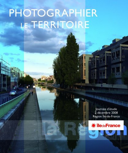 Stock image for PHOTOGRAPHIER LE TERRITOIRE: JOURNEE D'ETUDE 2 DECEMBRE 2008 REGION ILE-DE-FRANCE (COEDITION ET MUSEE SOMOGY) for sale by ThriftBooks-Atlanta