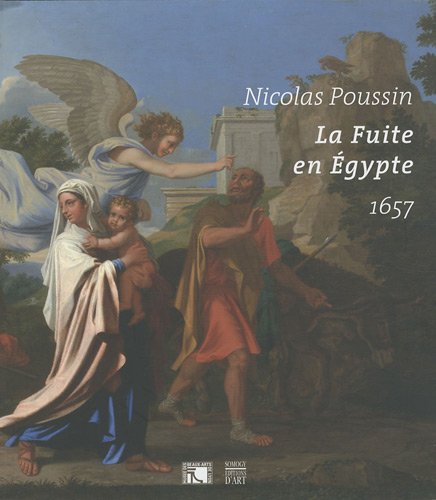 Imagen de archivo de Nicolas Poussin: La Fuite en Egypte, 1657 a la venta por Mullen Books, ABAA