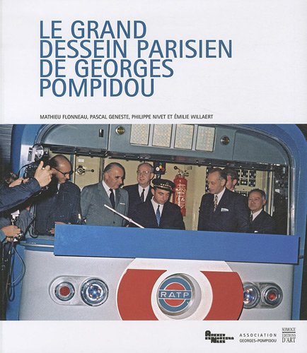 Beispielbild fr Georges pompidou - le grand dessein parisien 1960-1970 zum Verkauf von Cornelia Greve