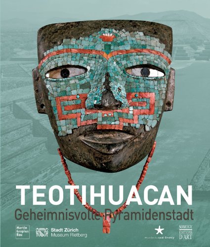 Teotihuacan Geheimnisvolle Pyramidenstadt. Hommage an Felipe Solis (1944-2009). Katalog zur Ausstellung im Museum Rietberg, Zürich und im Martin-Gropius-Bau, Berlin - Felipe Solis
