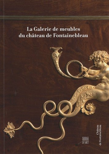 la galerie de meubles de fontainebleau (COEDITION ET MUSEE SOMOGY) (9782757203101) by CARLIER YVES