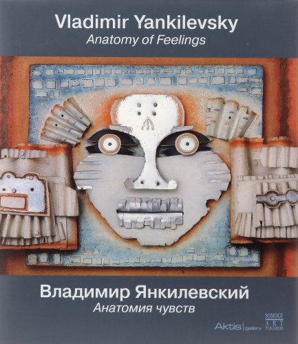 VLADIMIR YANKILEVSKY - ANATOMY OF FEELINGS (ANGLAIS-RUSSE) (COEDITION ET MUSEE SOMOGY) (9782757203378) by Collectif