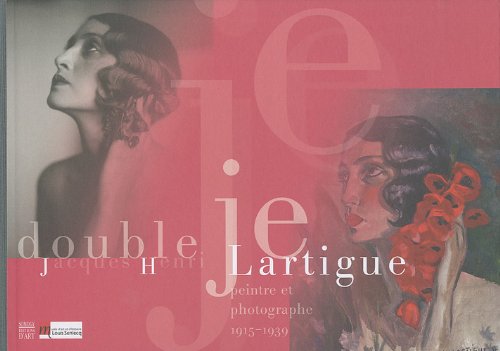 JACQUES HENRI LARTIQUE: PEINTRE ET PHOTOGRAPHE, 1915-1939