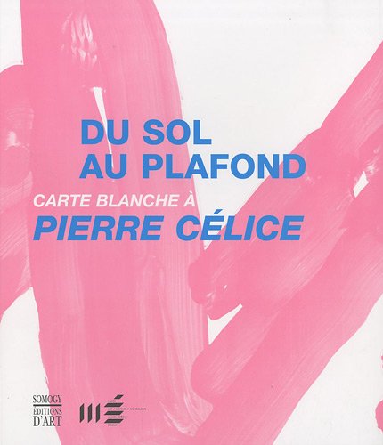 Imagen de archivo de Du Sol Au Plafond, Carte Blanche  Pierre Clice a la venta por RECYCLIVRE