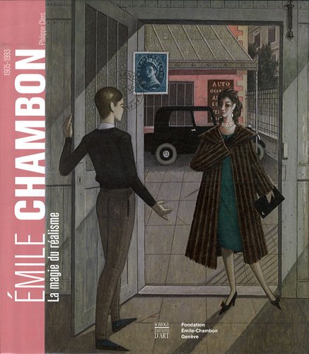 EMILE CHAMBON - 1905-1993 - LA MAGIE DU REALISME (COEDITION ET MUSEE SOMOGY) (9782757204306) by Philippe Clerc Philippe