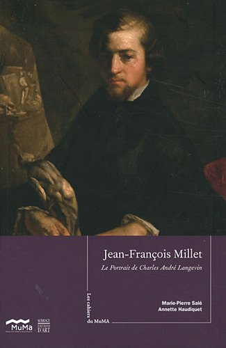 Beispielbild fr Jean-Franois Millet: Le Portrait de Charles Andr Langevin Sal, Marie-Pierre et Haudiquet, Annette zum Verkauf von BIBLIO-NET