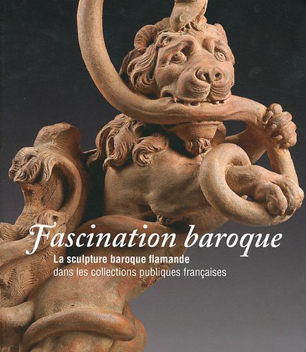 9782757205020: Fascination baroque: La sculpture baroque flamande dans les collections publiques franaises
