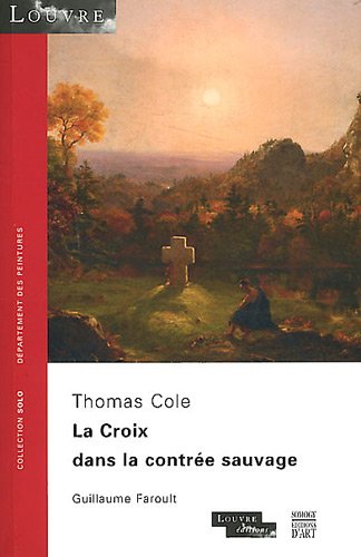 Beispielbild fr Thomas Cole : La Croix dans la contre sauvage zum Verkauf von medimops
