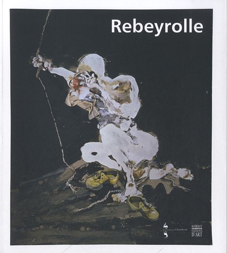 Beispielbild fr REBEYROLLE - CATALOGUE EXPO (COEDITION ET MUSEE SOMOGY) zum Verkauf von BURISBOOKS