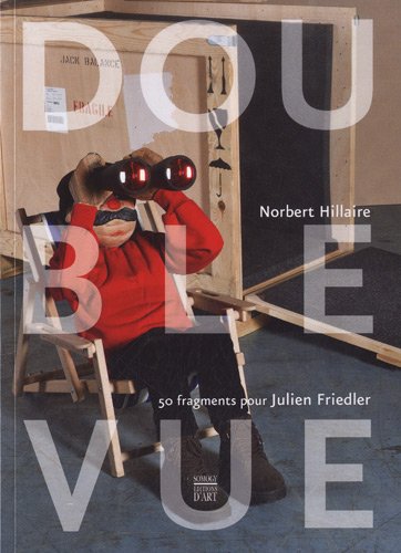 9782757205457: Double vue: 50 fragments pour Julien Friedler