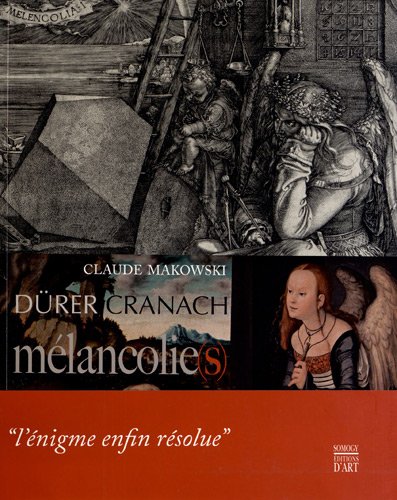 Beispielbild fr Mlancolie(s): Albrecht Drer, Lucas Cranach zum Verkauf von Ammareal