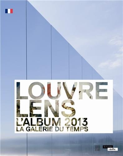 9782757205891: Louvre-Lens, l'album 2013: La galerie du temps