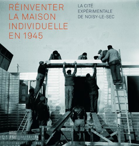 9782757206188: Rinventer la maison individuelle en 1945: La cit exprimentale de Noisy-le-Sec