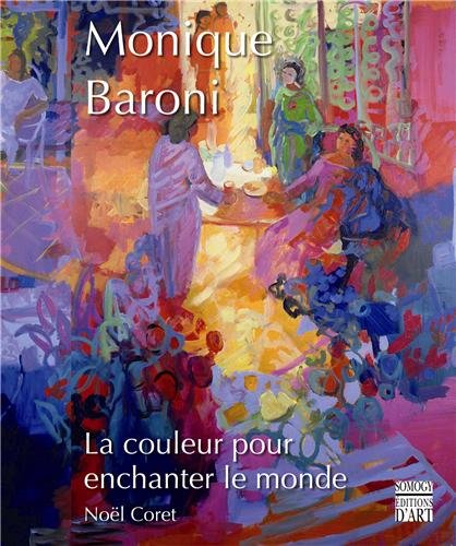 Stock image for Monique Baroni - La couleur pour enchanter le monde. for sale by Books+