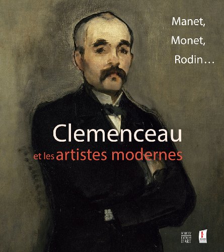 Stock image for Clmenceau et les artistes modernes : Manet, Monet, Rodin. for sale by medimops