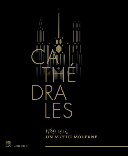 9782757207901: Cathdrales: 1789-1914, un mythe moderne
