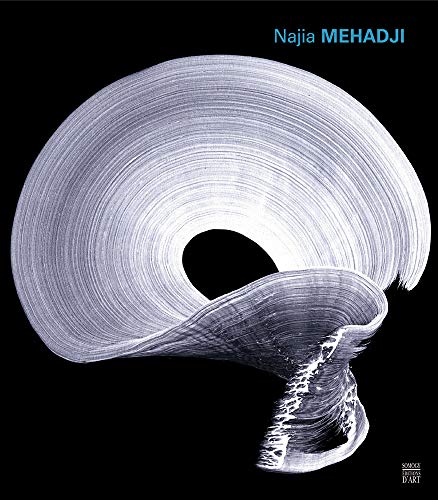 9782757208748: Najia Mehadji: The Revelation of the Gesture (Enroulement Dans L'atelier De :'artiste a Ivry-sur-seine) (French Edition)