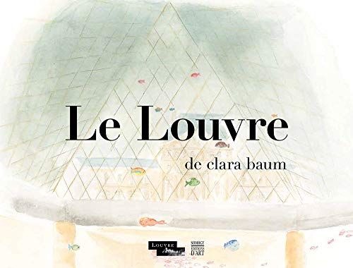 Beispielbild fr The Louvre According to Clara Baum (French Edition) zum Verkauf von Books From California