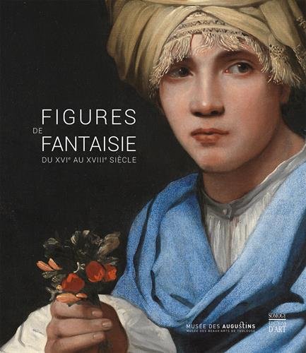 9782757209981: Figures de fantaisie du XVIe au XVIIIe sicle: Muse des Augustins