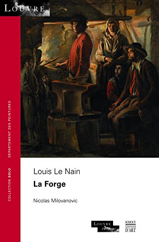 Beispielbild fr Louis Le Nain: La Forge (Collection Solo: Departement Des Peintures (Louvre) ; 66) zum Verkauf von Katsumi-san Co.