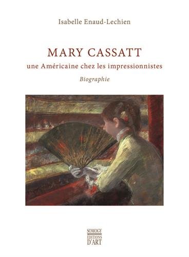 Stock image for Mary Cassatt: Une Am ricaine chez les impressionnistes for sale by Librairie Theatrum Mundi