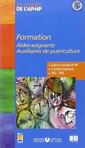 Beispielbild fr FORMATION AIDES SOIGNANTES AUXILIAIRES DE PUERICULTURE 2002-2005: Epreuves de slection 2002-2005 zum Verkauf von Buchpark