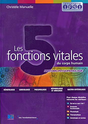 9782757300800: Les 5 fonctions vitales du corps humain: Anatomo-physiopathologie