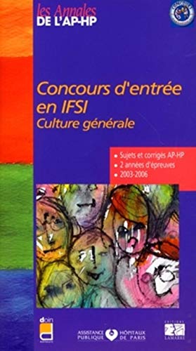 Beispielbild fr CONCOURS D ENTREE EN IFSI CULTURE GENERALE SUJETS ET CORRIGES 2003/2006: Culture gnrale, sujets et corrigs 2003-2006 zum Verkauf von Buchpark