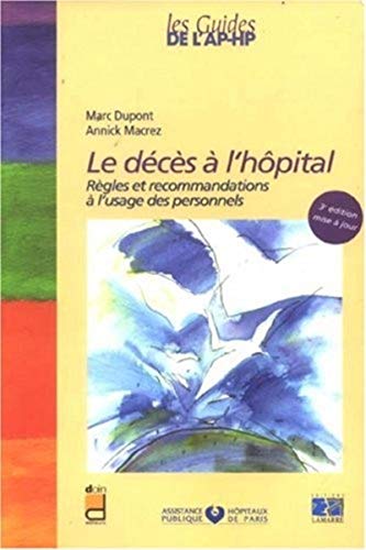 Beispielbild fr Le dcs  l'hpital : Rgles et recommandations  l'usage des personnels zum Verkauf von medimops