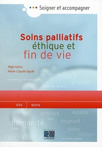 Imagen de archivo de Soins palliatifs: Ethique et fin de vie a la venta por Ammareal