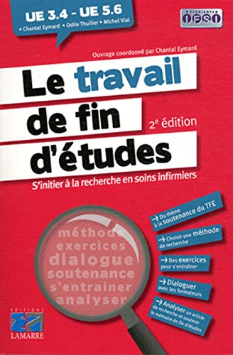 Beispielbild fr Le travail de fin d'tudes: s'initier  la recheche en soins infirmiers 2eme dition: UE 3.4 - UE5.6 zum Verkauf von Ammareal