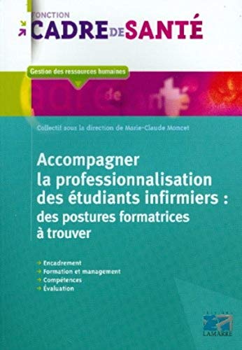 Beispielbild fr Accompagner la professionnalisation des tudiants infirmiers : des postures formatrices  trouver zum Verkauf von medimops